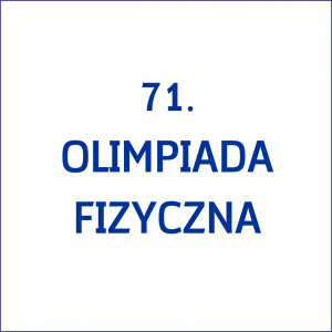 Komunikat 2 - 71. Olimpiada Fizyczna