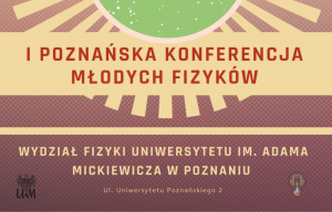 I Poznańska Konferencja Młodych Fizyków