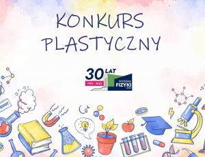 Konkurs plastyczny – FIZYK i ASTRONOM W OCZACH DZIECKA