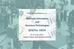 The Sixth Poznań Symposium on Quantum Information and Quantum Technologies