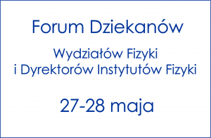 Forum Dziekanów Wydziałów Fizyki i Dyrektorów Instytutów Fizyki