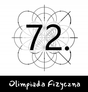 Komunikat nr 5 - 72. Olimpiada Fizyczna